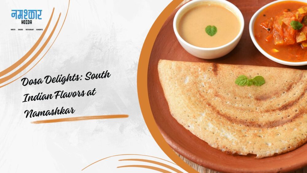 Graphic Saying: Dosa Delights - South Indian Flavors at Namashkar