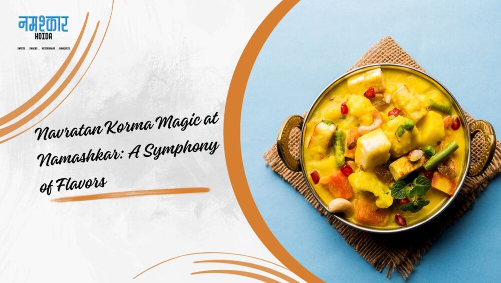 Graphic Saying: Navratan Korma Magic at Namashkar - A Symphony of Flavors
